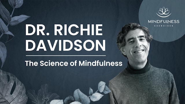 The Science of Mindfulness - Dr. Richie Davidson