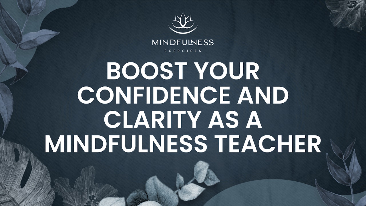 Teach Mindfulness With Integrity, Authenticity and Self-Confidence