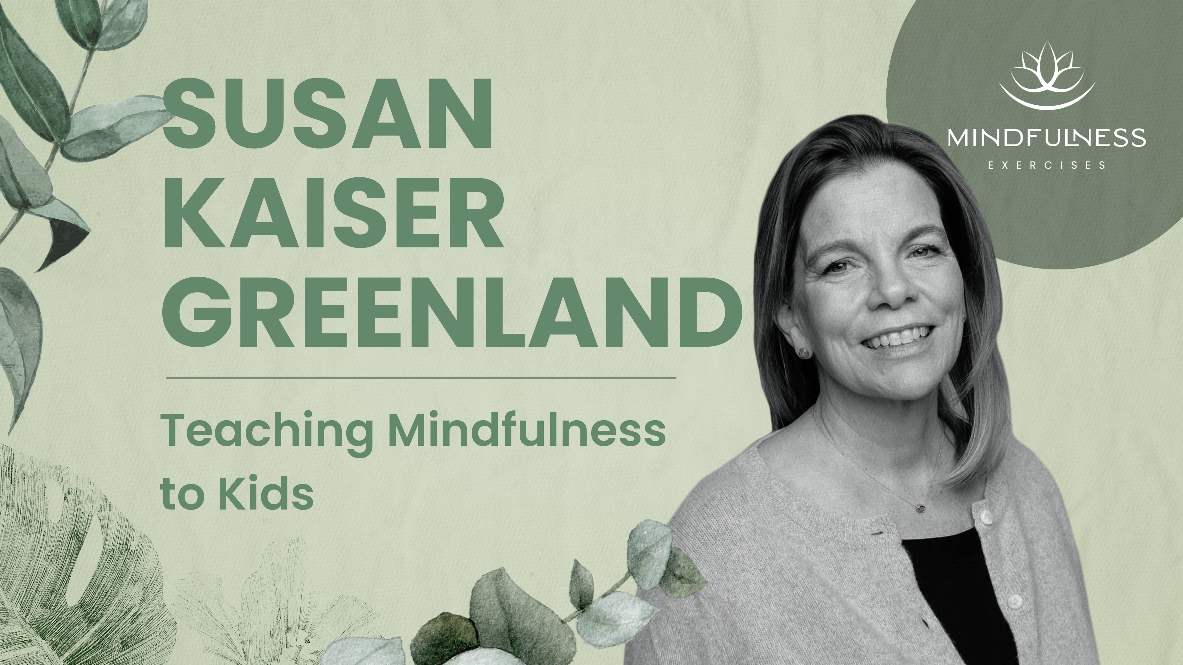 Teaching Mindfulness to Kids - Susan Kaiser Greenland