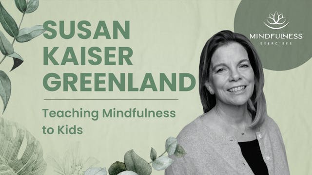 Teaching Mindfulness to Kids - Susan ...
