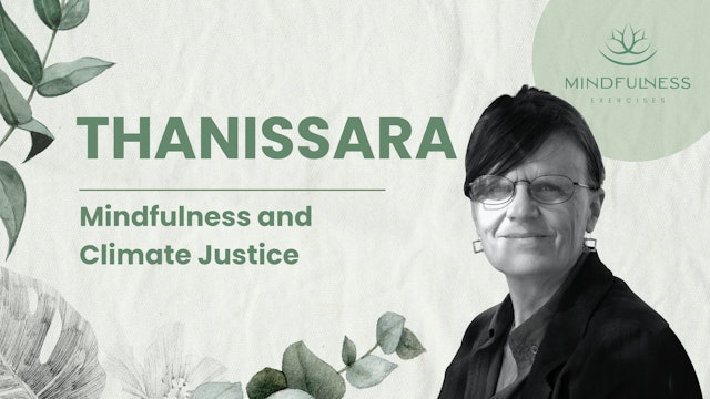 Mindfulness and Climate Justice - Thanissara
