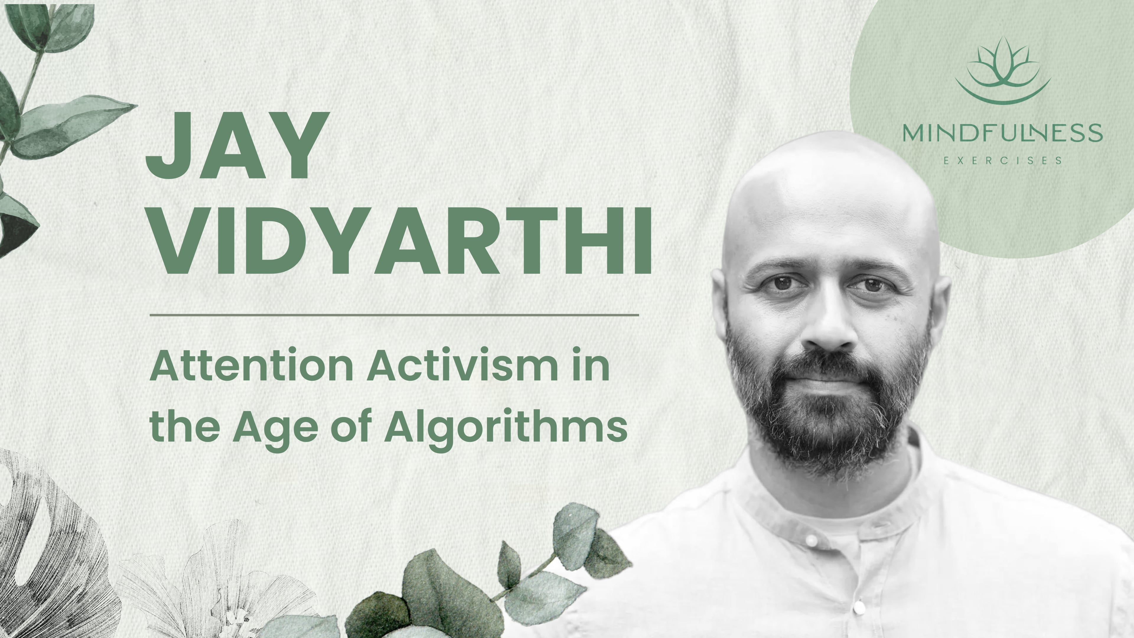 Jay Vidyarthi - Attention Activism in the Age of Algorithms