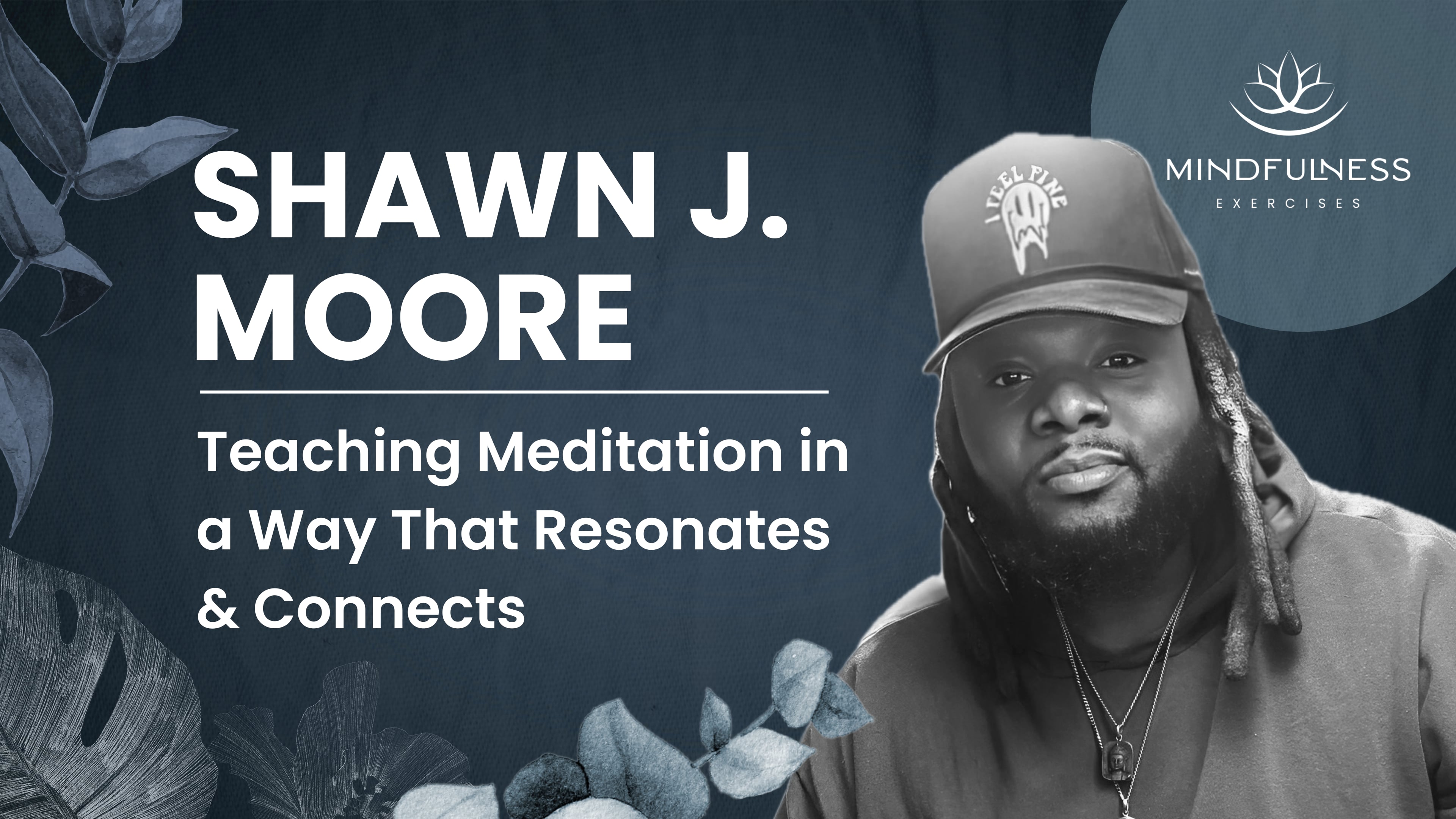 Teaching Meditation in a Way That Resonates & Connects w/ Shawn Moore