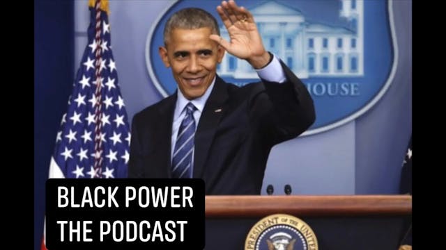 Black Power The Podcast- Barack Obama