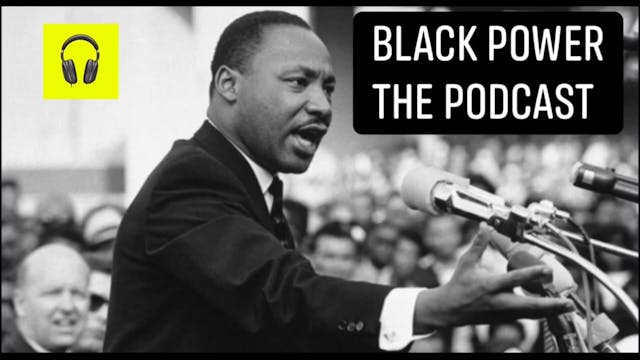 Black Power the Podcast- Martin Luthe...