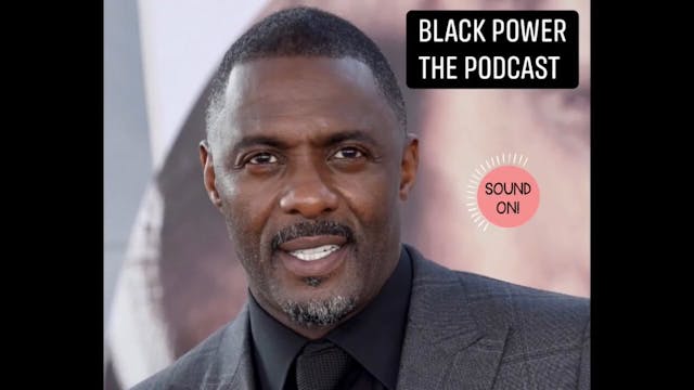 Black Power The Podcast - Idris Elba