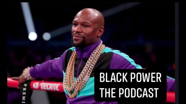 Black Power The Podcast Floyd Mayweather