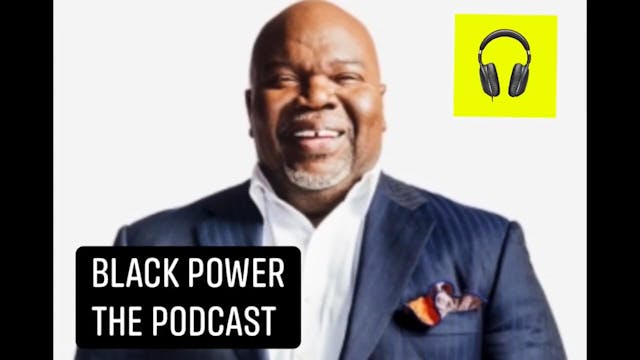 Black Power The Podcast - T. D. Jakes