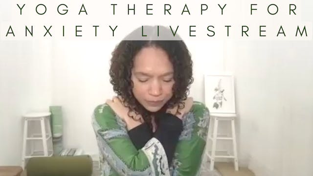 Yoga Therapy for Anxiety - Livestream Classes