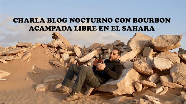 charlablog con bourbon en el sahara