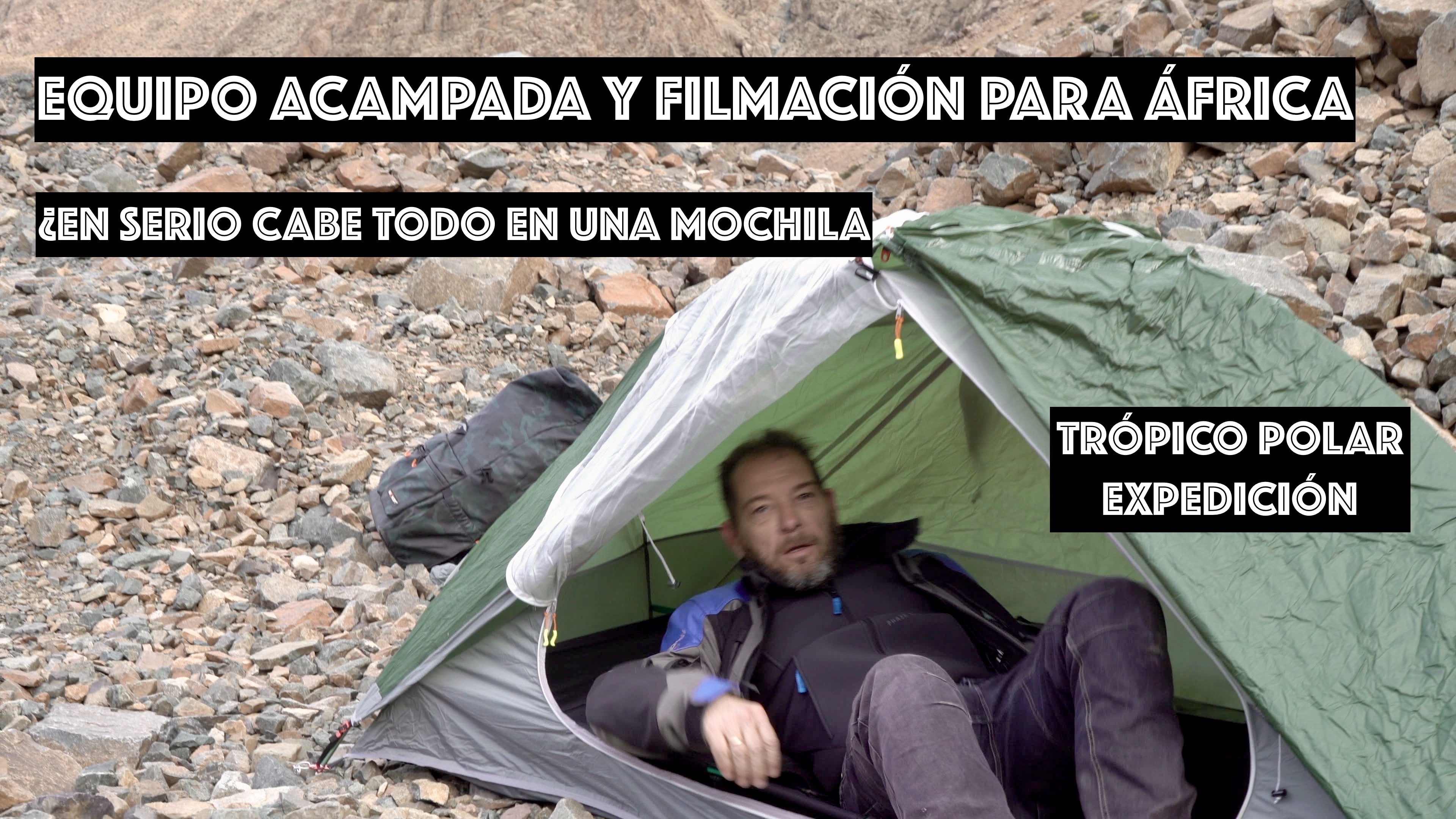 2. Equipo acampada y filmación (en un solo macuto)