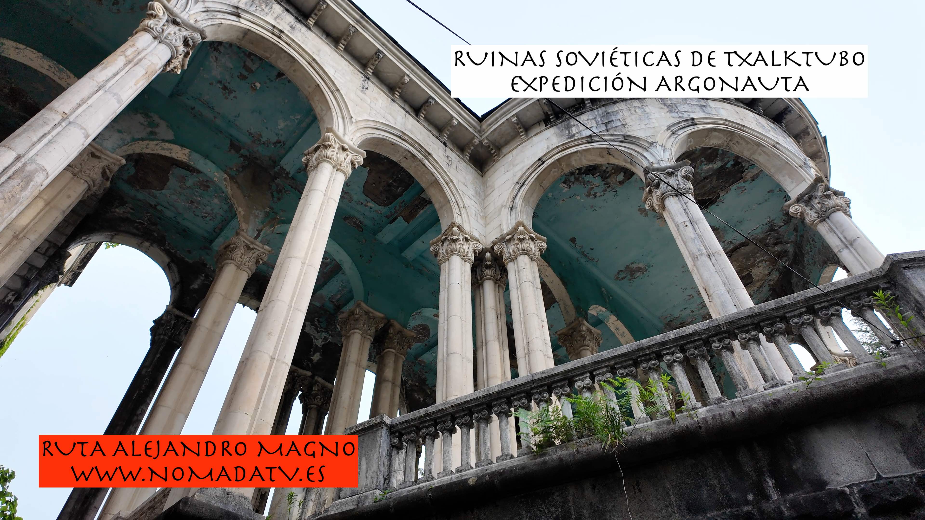 19 Argonauta. Los balnearios en ruinas de Tskaltubo