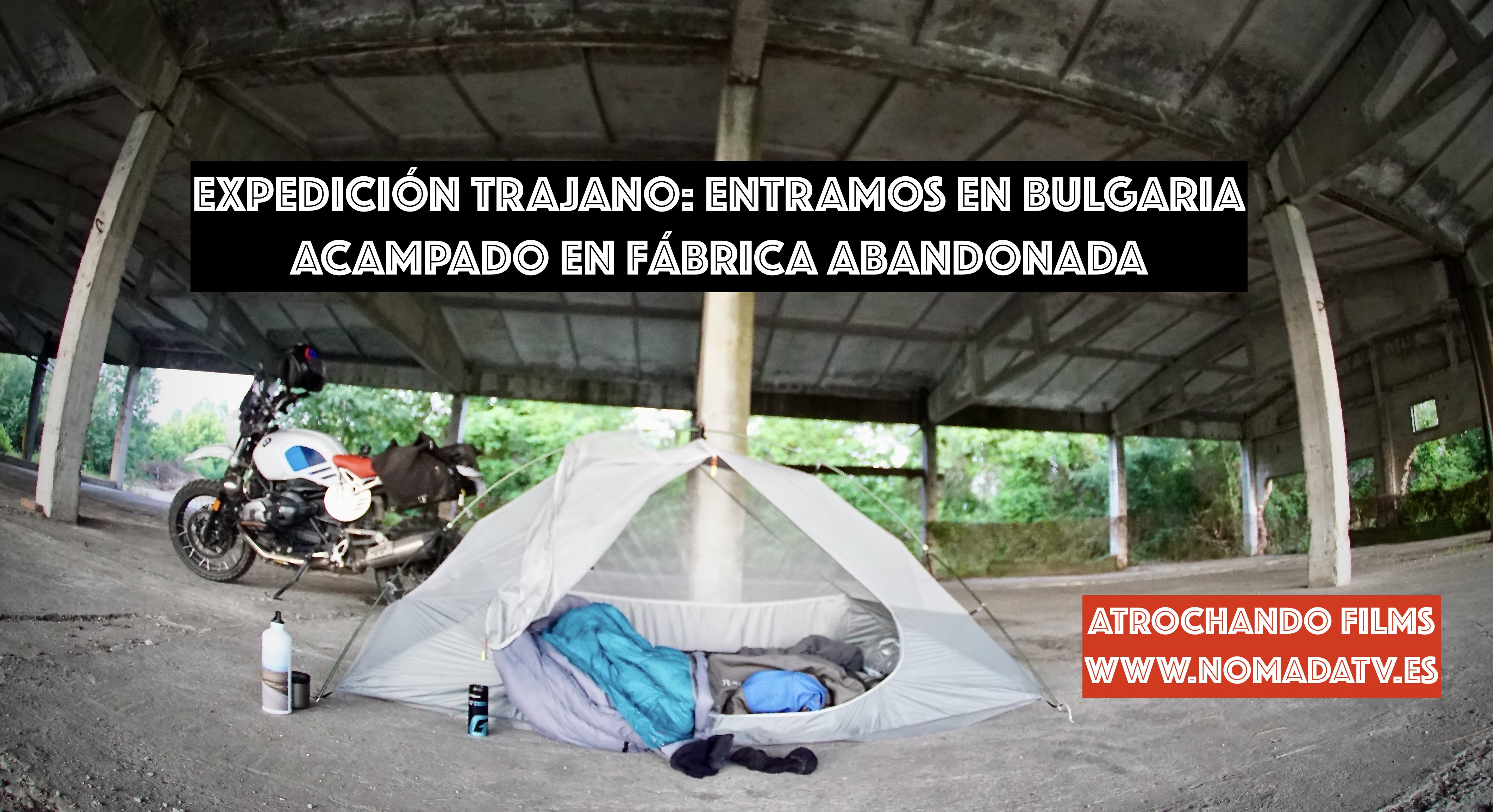 13. Bulgaria. Acampada en una fábrica