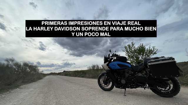 Harley Davidson Pan Am. Primeras impresiones en viaje real