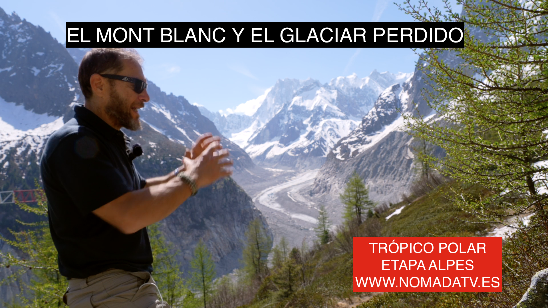 11. Alpes. El Montblanc y el Mar de Glacé 