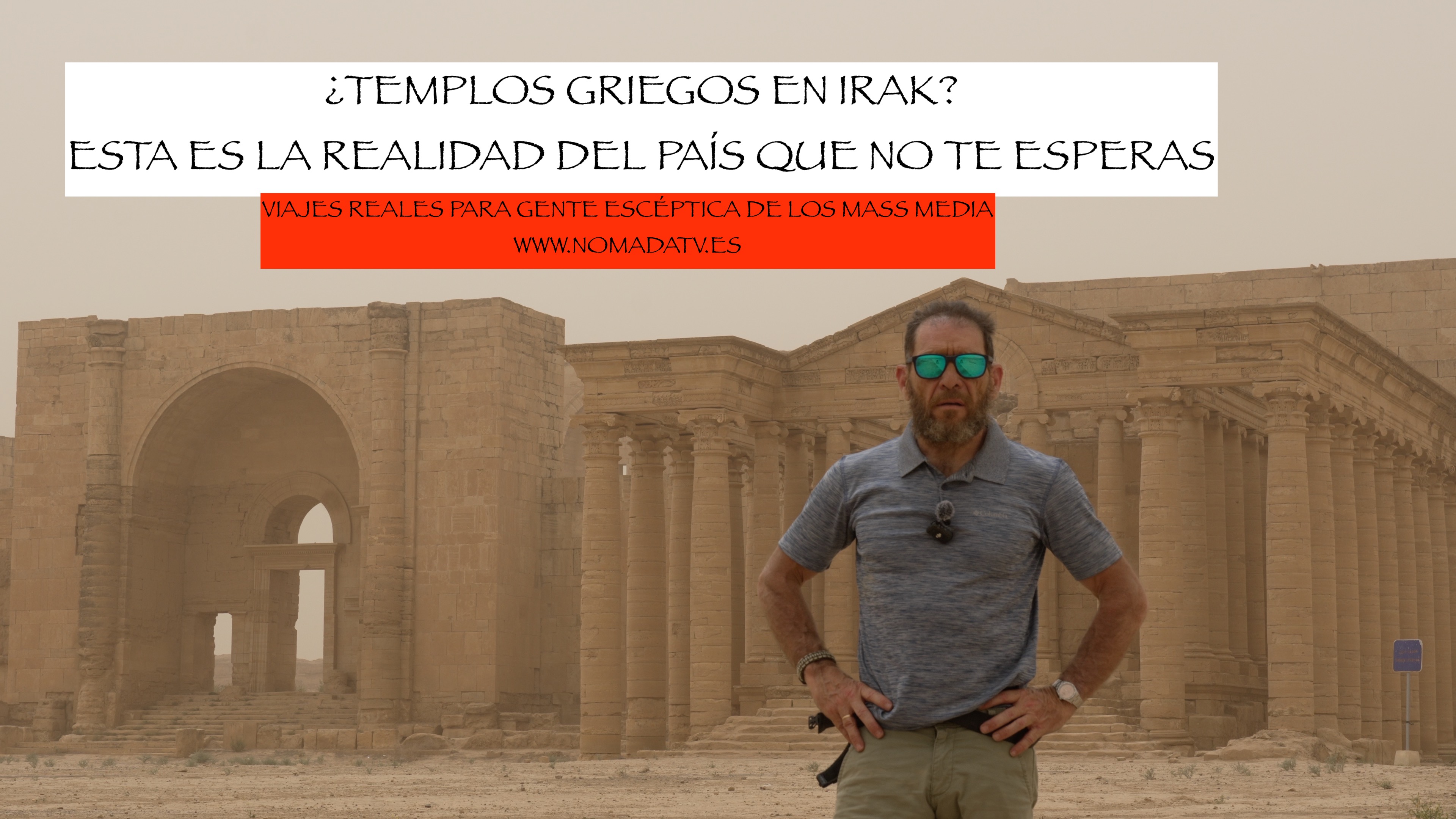 05. La ciudad griega en mitad del desierto de Irak