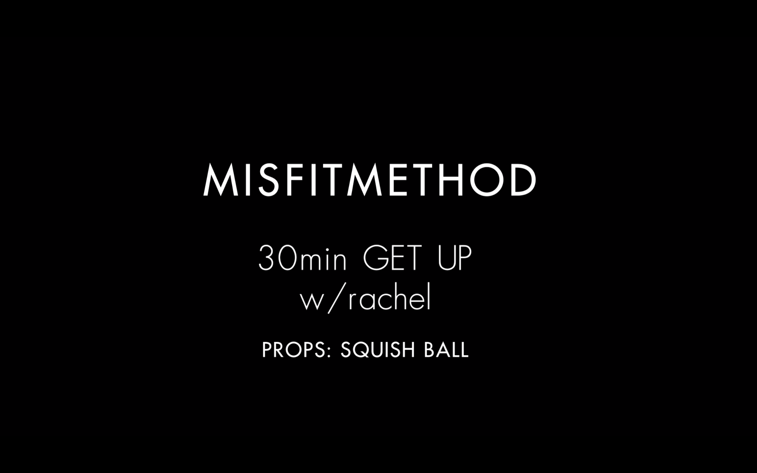 MISFITMETHOD - Get Up w/ Rachel - 30 minutes
