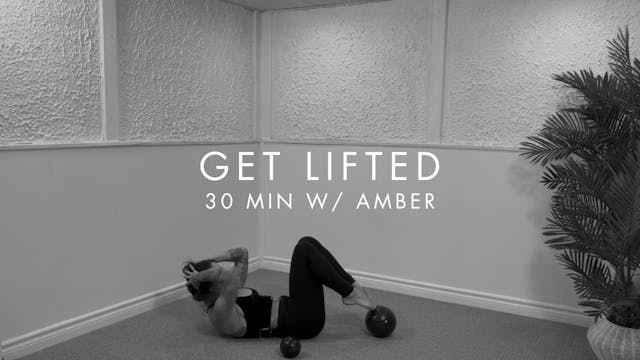 30 min GET LIFTED w/ Amber