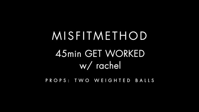 MISFITMETHOD - Get Worked w/ Rachel-45 mins