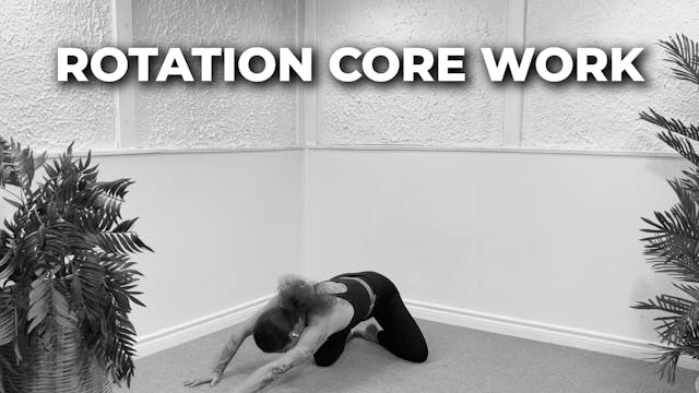 ROTATION ~ CORE WORK