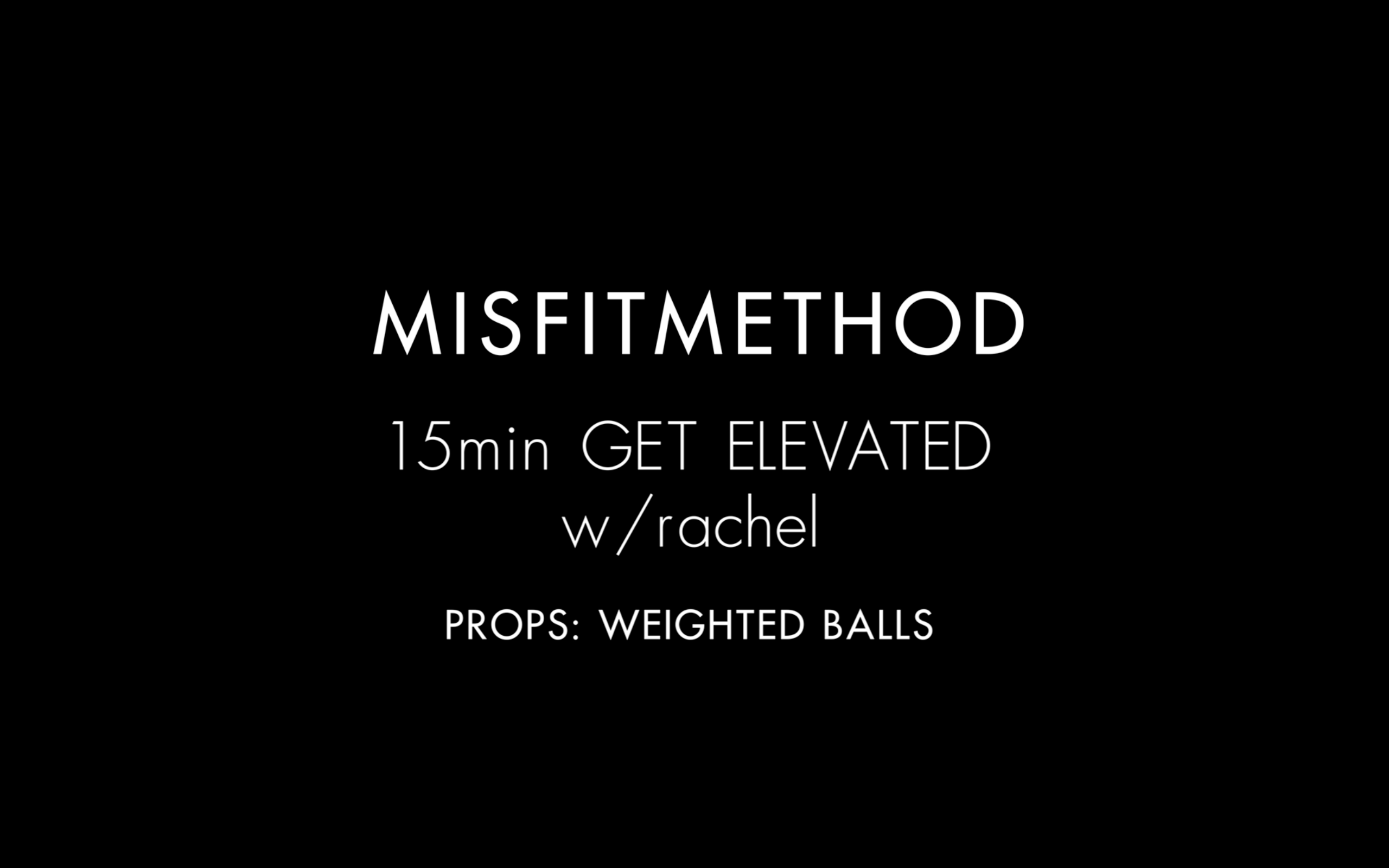 MISFITMETHOD - Get Elevated  w/ Rachel - 15 mins