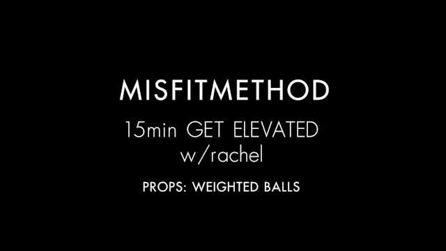 MISFITMETHOD - Get Elevated  w/ Rache...