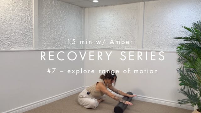 15 min RECOVER | Explore range of motion