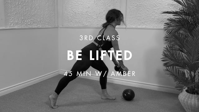 [3rd Class] 45 min BE LIFTED w/ Amber