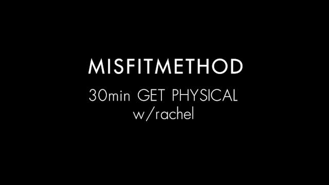 MISFITMETHOD - Get Physical w/ Rachel...