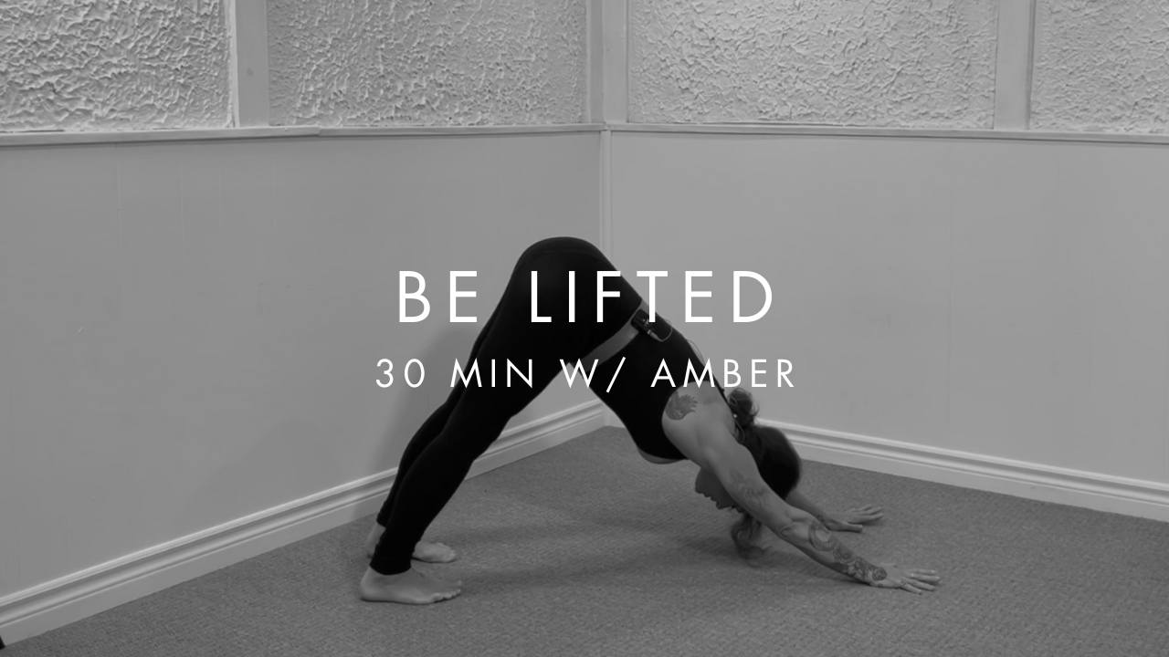 30 min BE LIFTED w/ Amber