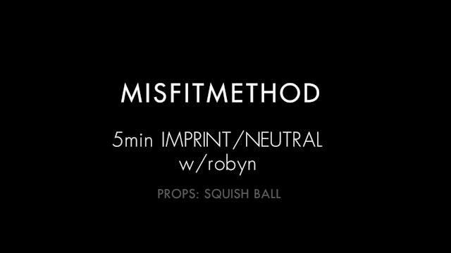 MISFITMETHOD - Imprint w/ Robyn - 5 mins