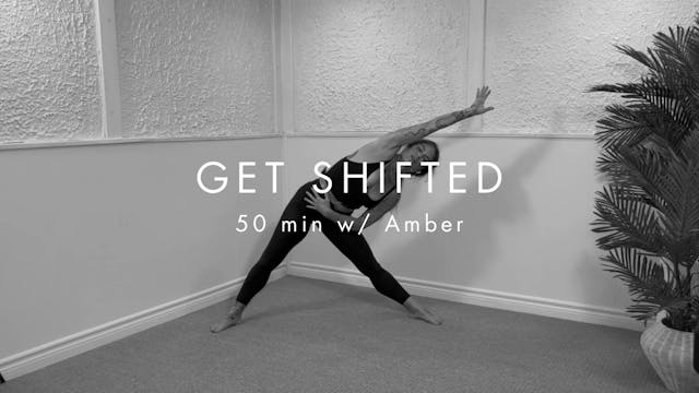 50 min GET SHIFTED w/ Amber