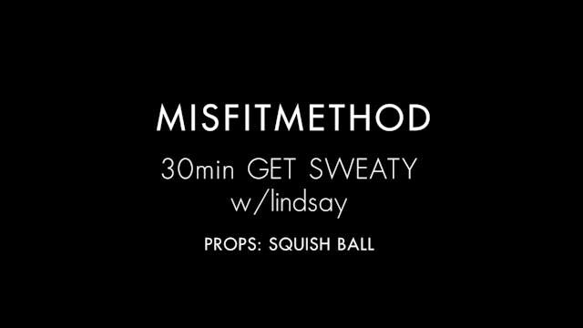 30 mins Get Sweaty w/ Lindsay