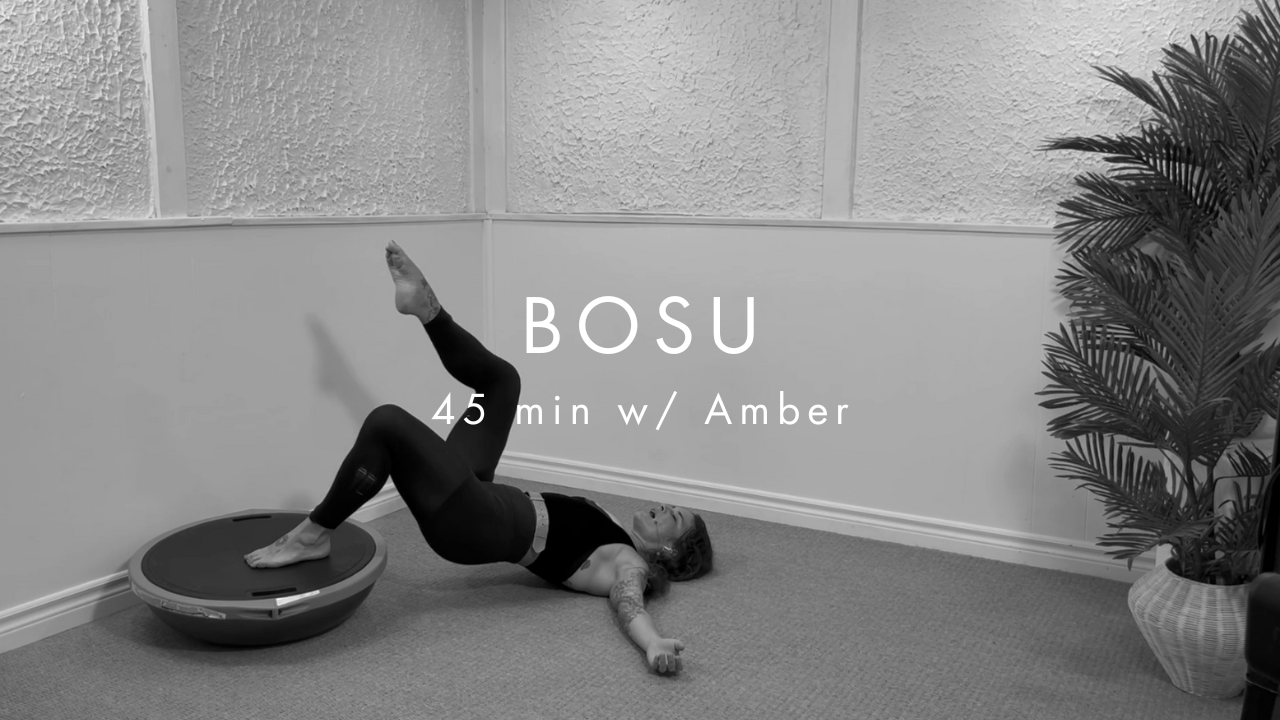 45 min BOSU w/ Amber