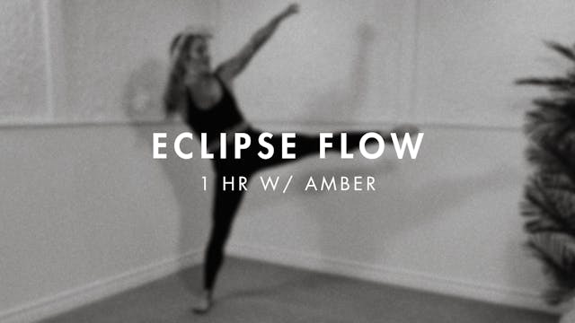 1 hr ECLIPSE FLOW w/ Amber