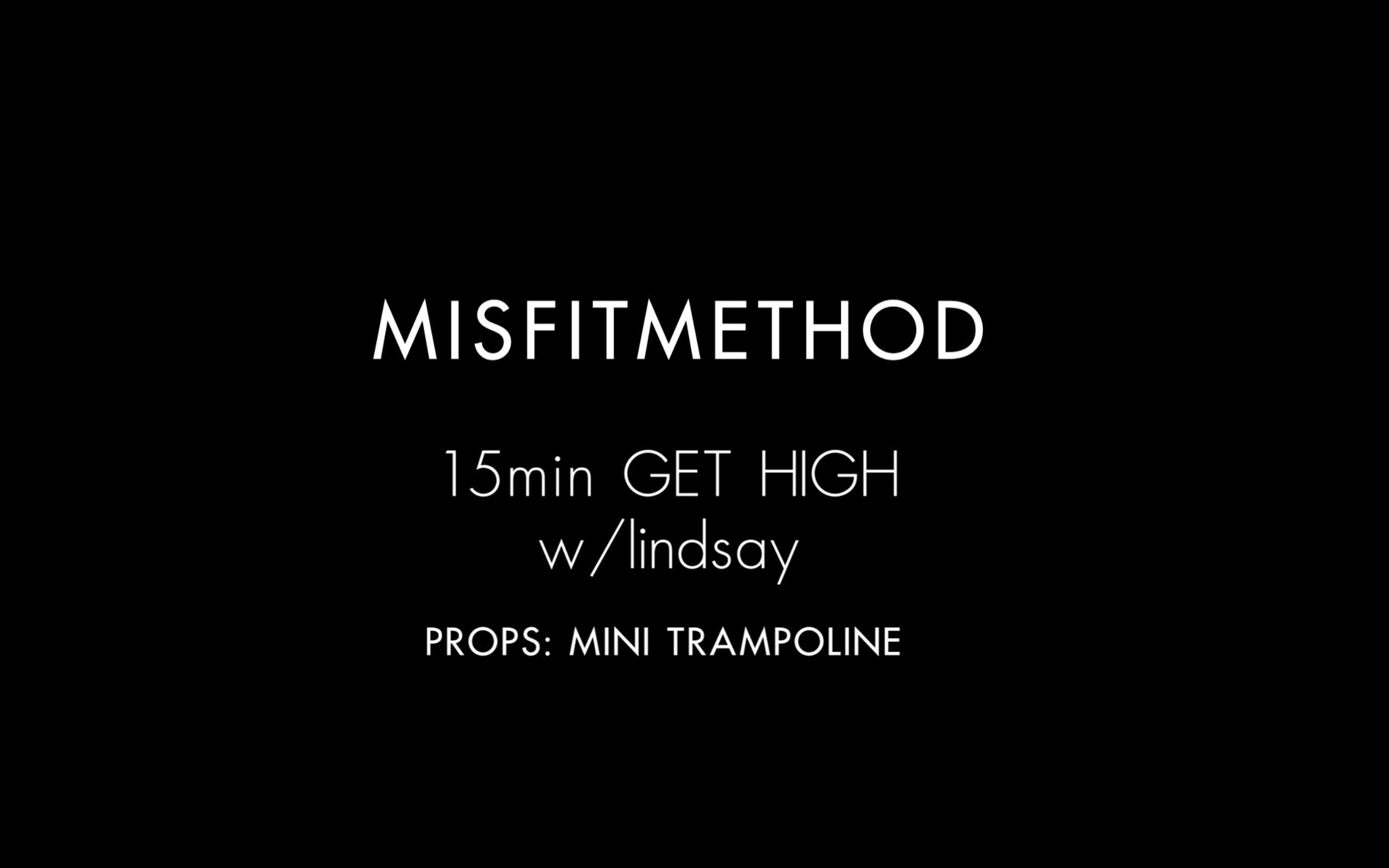 MISFITMETHOD - Get High w/ Lindsay - 15 mins
