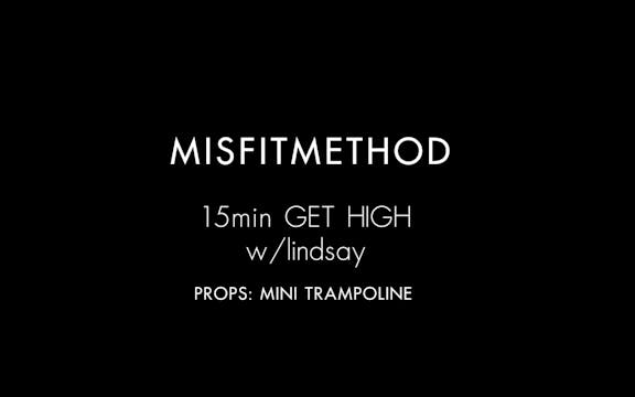 MISFITMETHOD - Get High w/ Lindsay - ...