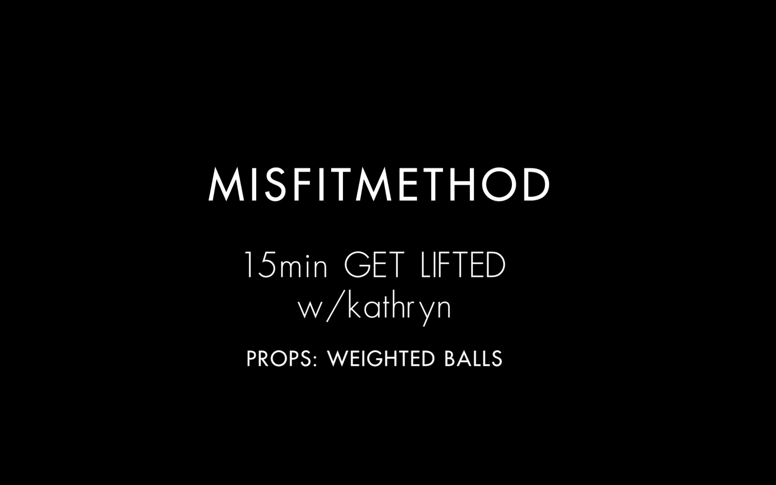 MISFITMETHOD - Get Lifted w/ Kathryn - 15 minutes