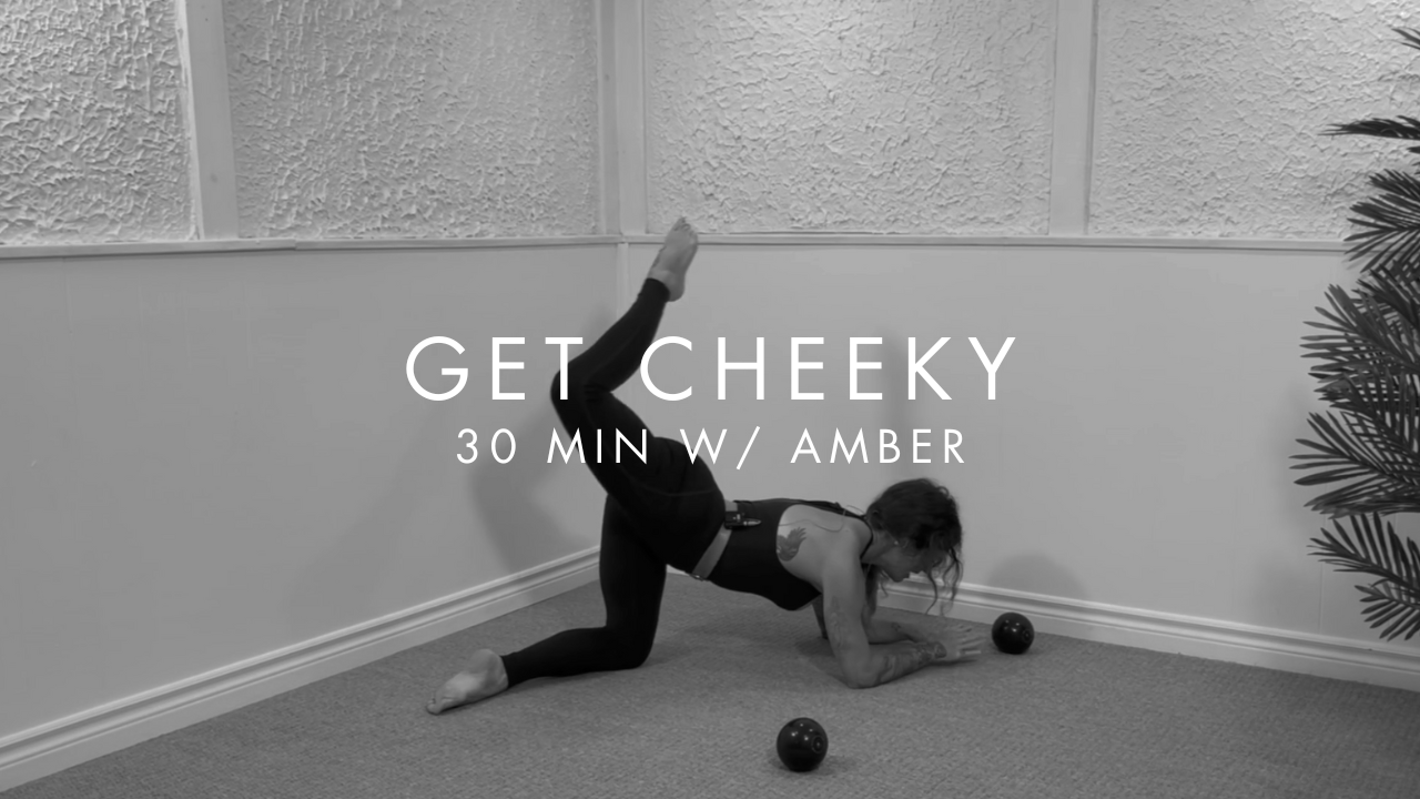 30 min GET CHEEKY w/ Amber