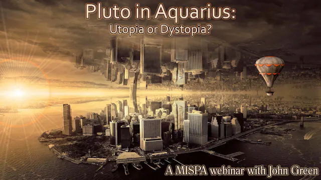 Pluto in Aquarius – Utopia or Dystopia?