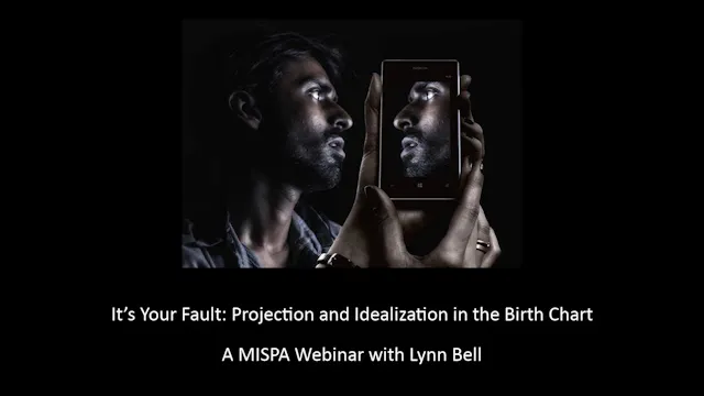 It’s Your Fault: Projection and Idealization in the Birth Chart