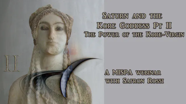 Saturn and the Kore Goddess Part II