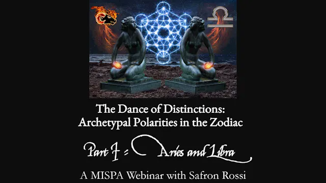 The Dance of Distinctions: Archetypal Polarities in the Zodiac Part 1: Aries Libra