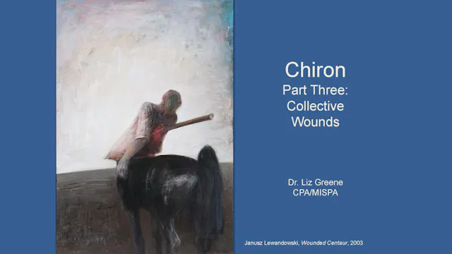 Liz Greene – Chiron Part 3