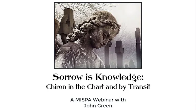 Sorrow is Knowledge: Chiron in the Chart