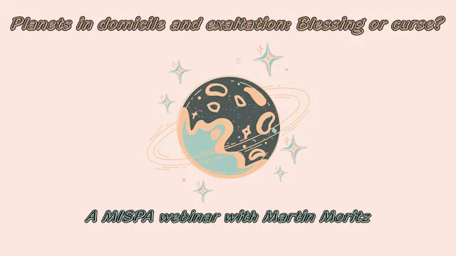 Planets in domicile and exaltation: Blessing or curse?