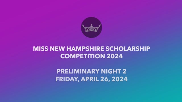 Miss New Hampshire Friday Preliminary 2024