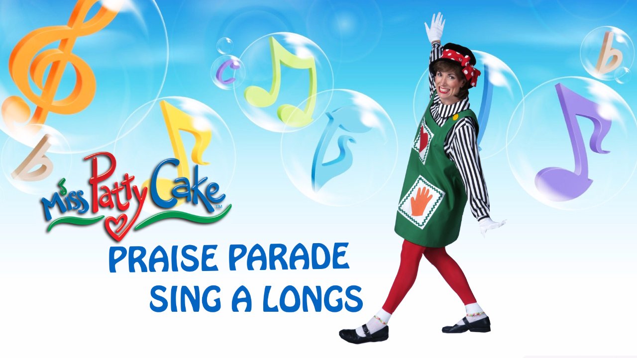 Miss PattyCake Praise Parade Sing-A-Long