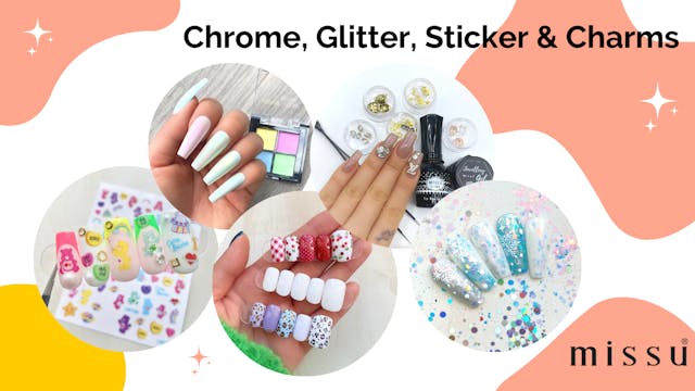 Chrome & Glitter & Charms & Stickers