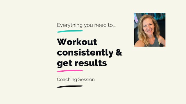 Everything you need to workout consistently and get results